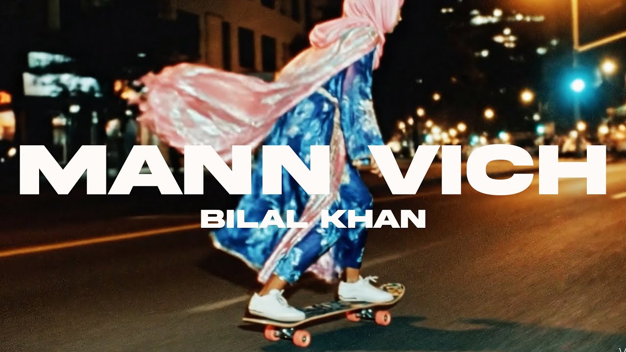 Bilal Khan - MANN VICH (Official Visualizer)