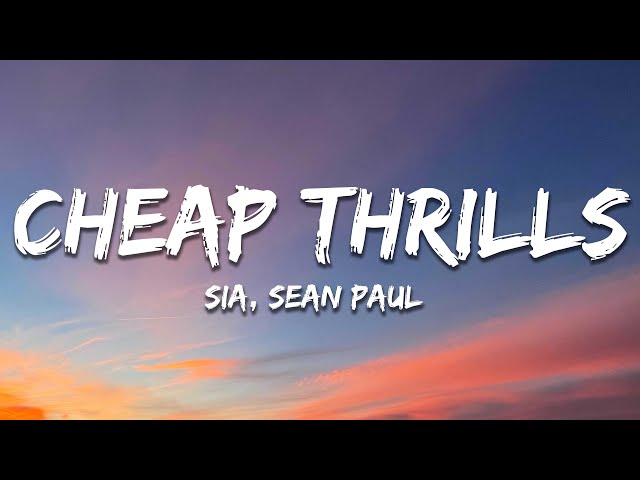 Sia - Cheap Thrills (Lyrics) ft. Sean Paul class=