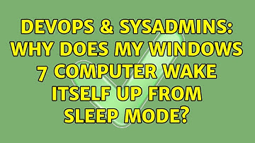 DevOps & SysAdmins: Why does my Windows 7 computer wake itself up from sleep mode?
