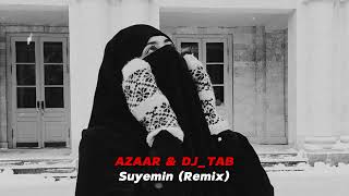 AZAAR & DJ_TAB - Suyemin (Remix)