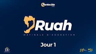 Ruah Matinale Dadoration Jour 1