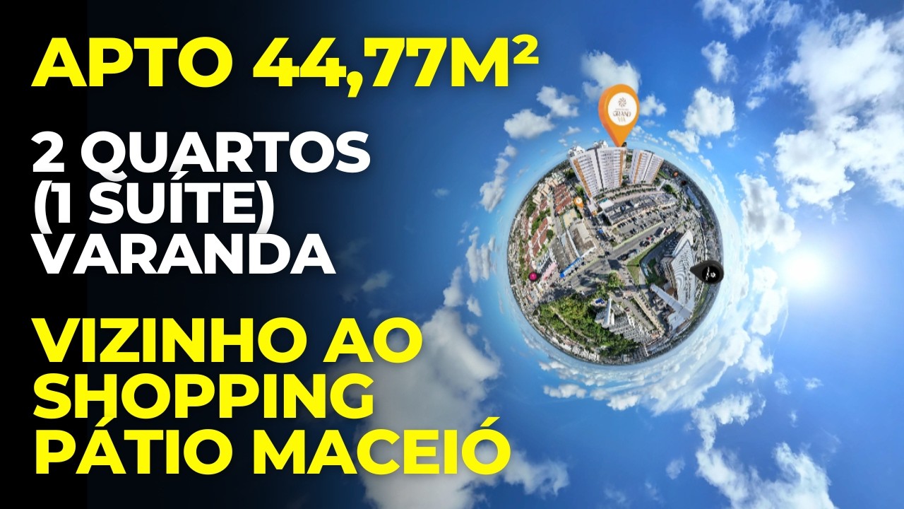Lançamento ao lado do Shopping Pátio Maceió - Apartamento com 2 quartos Suíte e Varanda - GRAND VIA