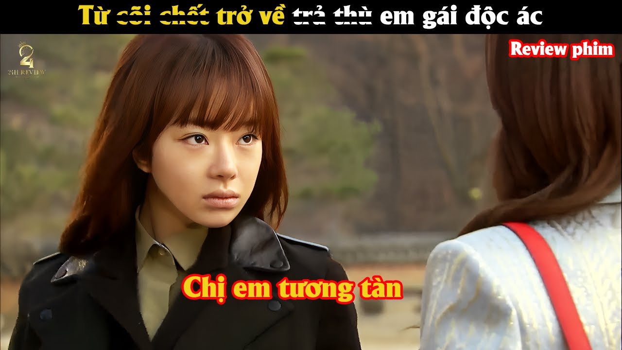 [Review Phim] Từ cõ.i chớt trở về t.r.ả t.h.ù em gái độ.c á.c
