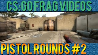CS:GO Frag Videos - Pistol Rounds #2