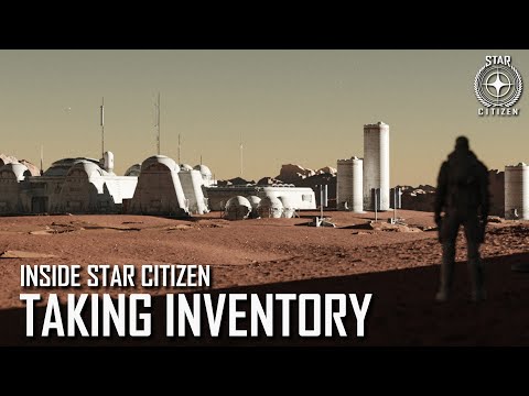 Inside Star Citizen: Taking Inventory | Summer 2020