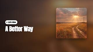 A Better Way – SeekOri (Lyric Video)