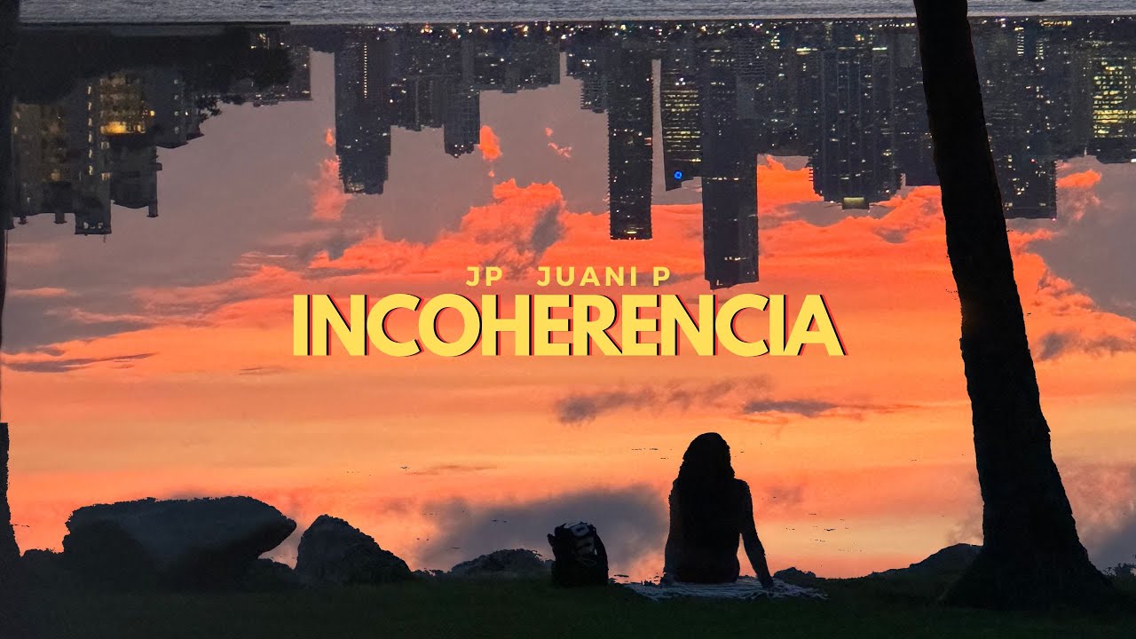 Incoherencia - JP & Juani P
