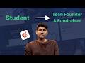 From Student to Tech Founder &amp; Fundraiser – Complete Roadmap