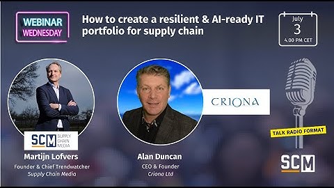 SCM Webinar Wednesday | How to create a Resilient & AI ready IT Portfolio for Supply Chain | Criona