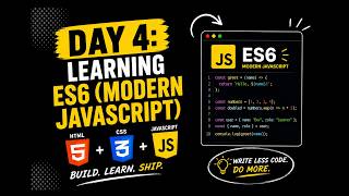 Day 4: Learning ES6 - Modern JavaScript (AI Teaches Me Full Stack)