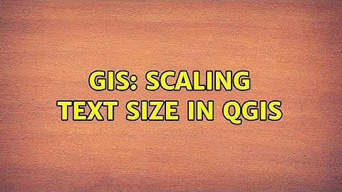 GIS: Scaling text size in QGIS (2 Solutions!!)