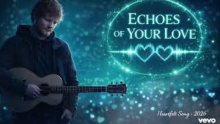 Ed Sheeran - Echoes Of Your Love screenshot 5