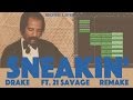 Making A Beat: Drake ft. 21 Savage - Sneakin' (Remake)