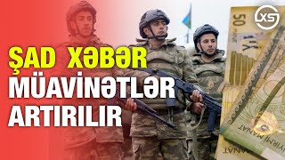 Müharibə veteranlarına ŞAD XƏBƏR: Müavinətləri artırılır