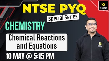 NTSE PYQ Special Series | Chemical Reactions and Equations| Chemistry | NTSE Preparation |Sharad Sir