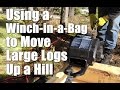 Using a Winch-in-a-Bag to Move Large Logs Up a Hill