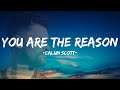 Calum Scott - You Are The Reason (Lyrics)