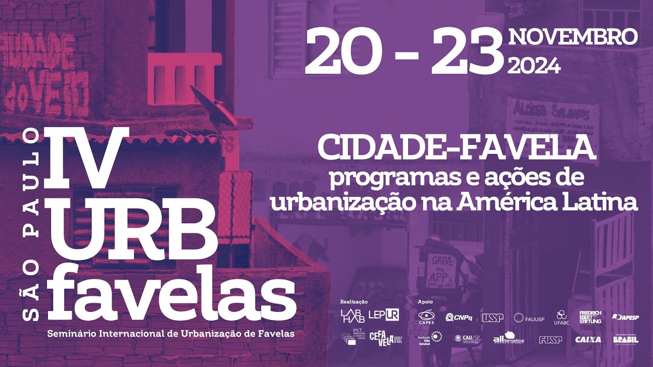 IVUrbFavelas - Mesa 2. Cidade-favela: programas e ações de urbanização na América Latina