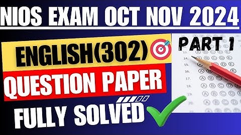 nios exam 2024| nios english 302 exam 2024| exam solved question paper 2024 part 1