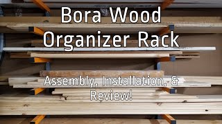 Bora Wood Organizer Rack Assembly, Installation, and Review