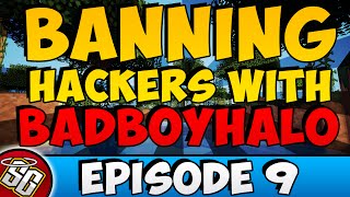 Banning Hackers With BadBoyHalo | Minecraft Episode 9: Friendly Hackers