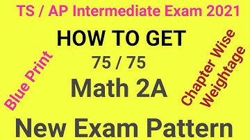 TS/AP EXAM 2021 How to get 75/75 Math 2a |New exam pattern blue print| Chapterwise weightage