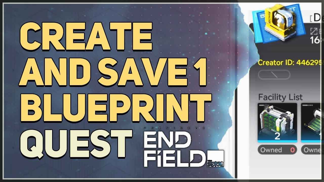 Create and save 1 blueprint Arknights Endfield