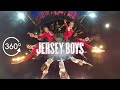 360° VR Video: Jersey Boys - "Who Loves You"