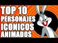 Top 10 Personajes Iconicos Animados