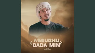 Assubhu Bada Min
