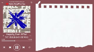 ♡韓中歌詞♡ | TXT (투모로우바이투게더) - Happily Ever After