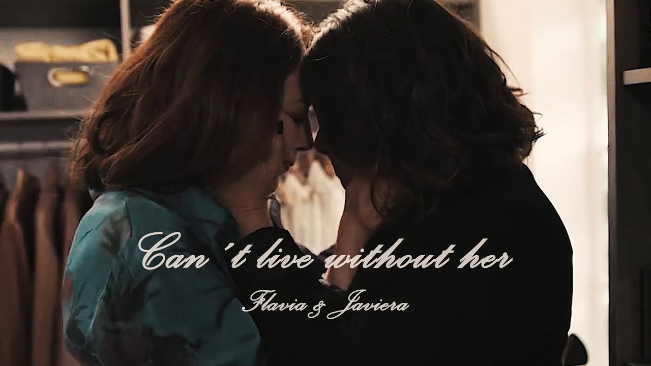 Flavia & Javiera - Can't live without her | Flaviera ✿ 