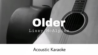 Lizzy McAlpine - Older (Acoustic Karaoke)