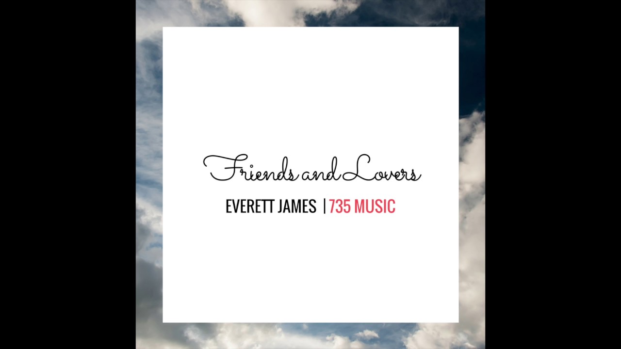 Everett James - Friends and Lovers