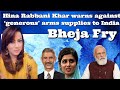 #BhejaFry Hina Rabbani Khar warns against &#39;generous&#39; arms supplies to India #ArzooKazmi