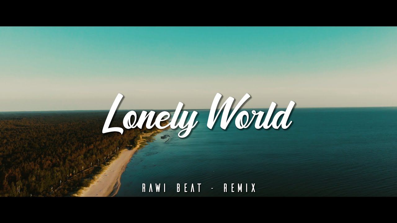 DJ SLOW REMIX !!! Rawi Beat - Lonely Wolrd - ( Slow Remix )