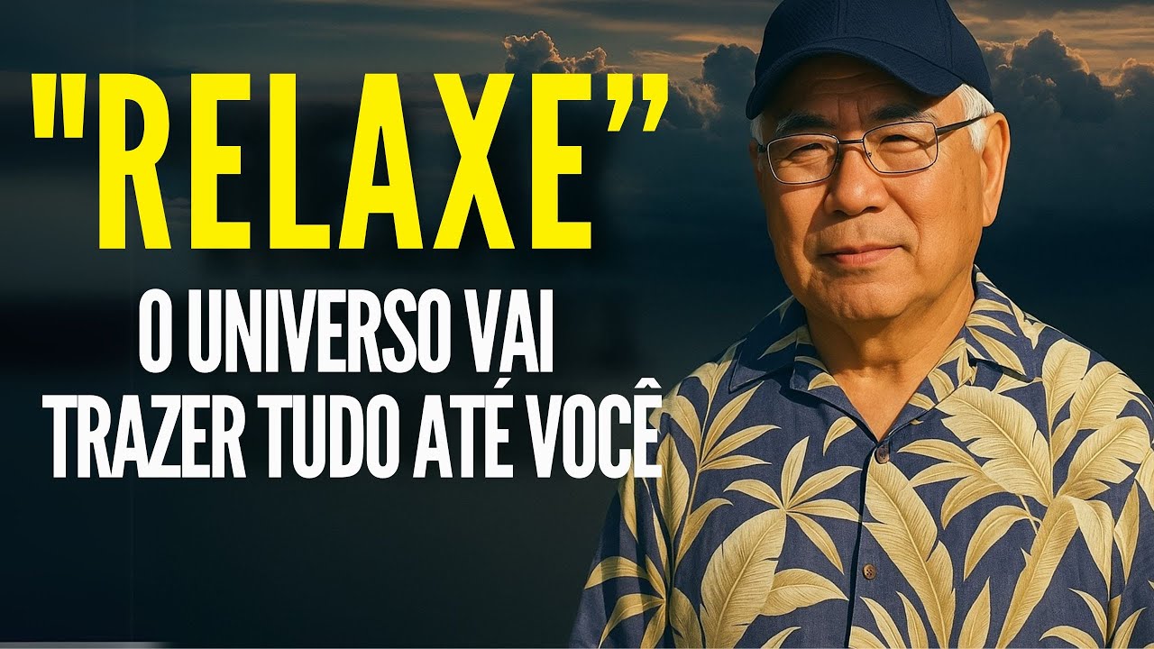 Dr. Hew Len Revela: Relaxe... Tudo o Que Você Deseja Está Vindo Até Você