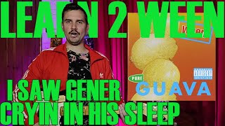 Learn 2 Ween - I Saw Gener Cryin&#39; In His Sleep