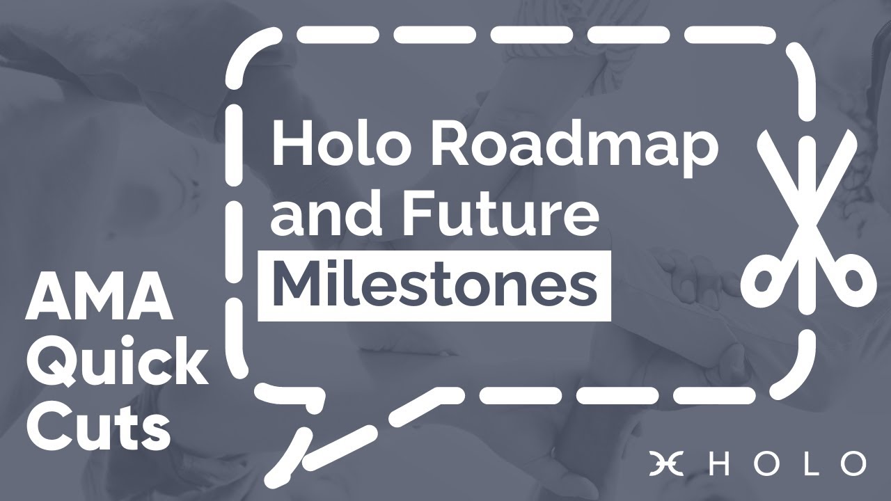 Holo Roadmap and Future Milestones - YouTube