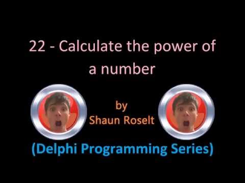 Delphi Programming Series: 22 - Calculate the power of a number