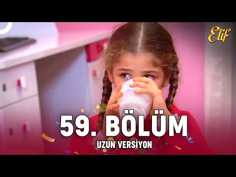 Elif Dizisi 59. Bölüm (Uzun Versiyon)