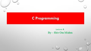 C Programming (Lecture-4)