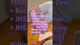 Right In Two by Tool: 10,000 Days Demo of JHS 3 Series Bit Crusher & Glitch Delay + Boss DS-1