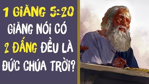 1 Giăng 5:20 Trình Bày Giê-su Là Đức Chúa Trời? #124
