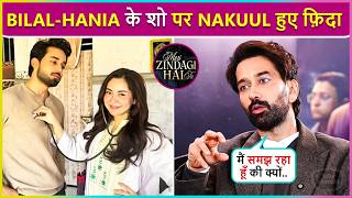 Nakuul Mehta Praises Pakistani Drama Meri Zindagi Hai Tu Bilal Abbas Hania Aamir