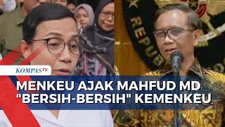 Buntut Angka 'Fantastis' di Kemenkeu, Sri Mulyani Ajak Mahfud MD 'Bersih-Bersih' Kemenkeu!