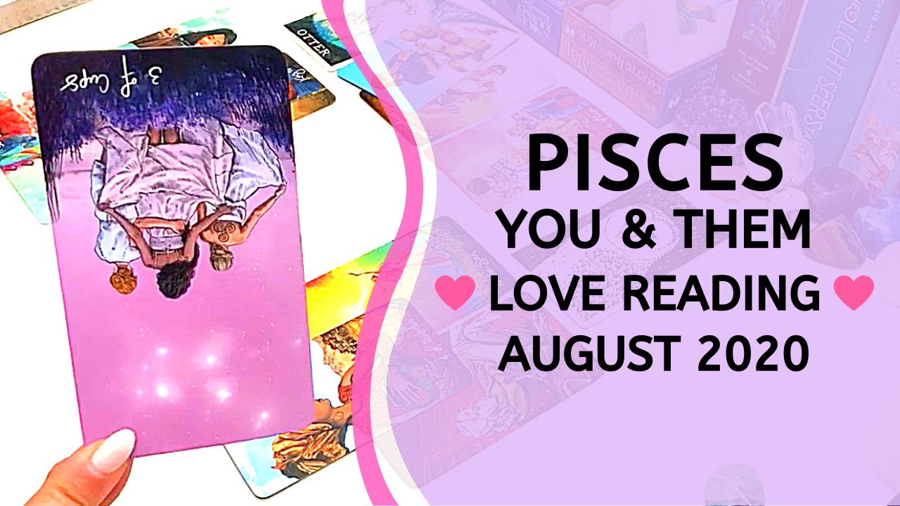 PISCES LOVE ❤️ Opening Their Heart ~ You & Them Tarot Reading August 2020