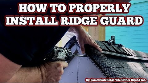 How To Install Ridge Guard For Ridge Vents  - James Catchings From The Critter Squad Inc.