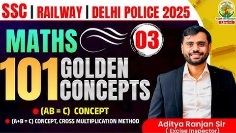Class 03 | 101 Golden Concepts | SSC EXAMS 2025 | Maths By Aditya Ranjan Sir #ssc #2025 #maths