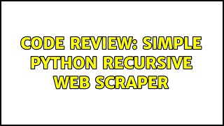 Famous Code Review: Simple Python Recursive Web Scraper (2 Solutions!!) Wealth